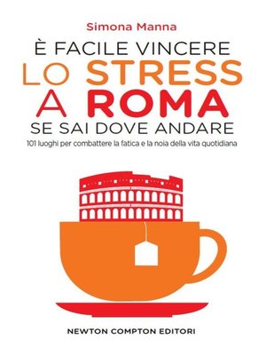 cover image of È facile vincere lo stress a Roma se sai dove andare